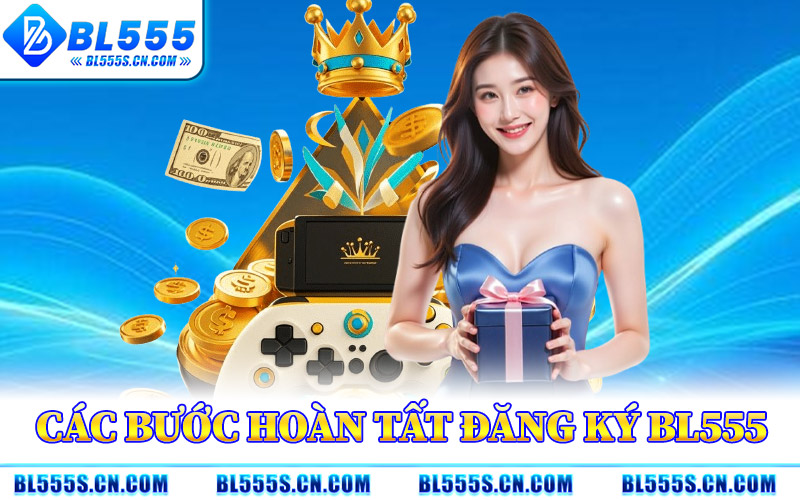 Đăng Ký BL555 – Quy Trình Đơn Giản Giúp Bạn Bắt Đầu Ngay Đăng Ký BL555 – Quy Trình Đơn Giản Giúp Bạn Bắt Đầu Ngay