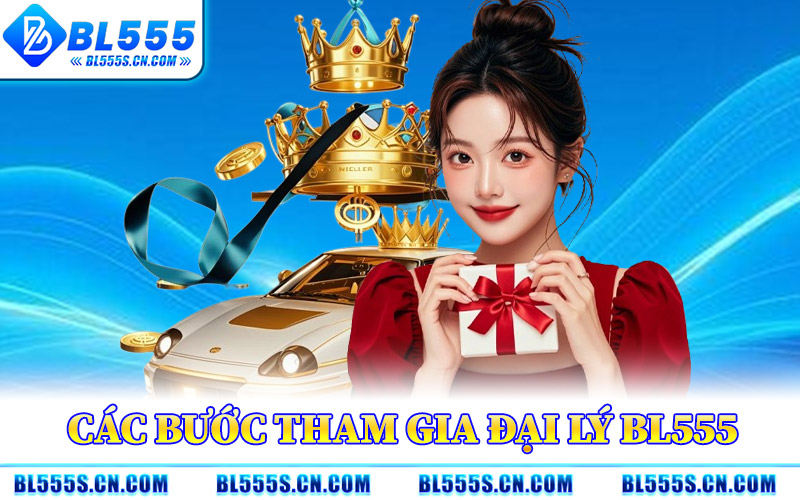 Đại Lý BL555 – Cơ Hội Tham Gia Mạng Lưới Phát Triển BL555