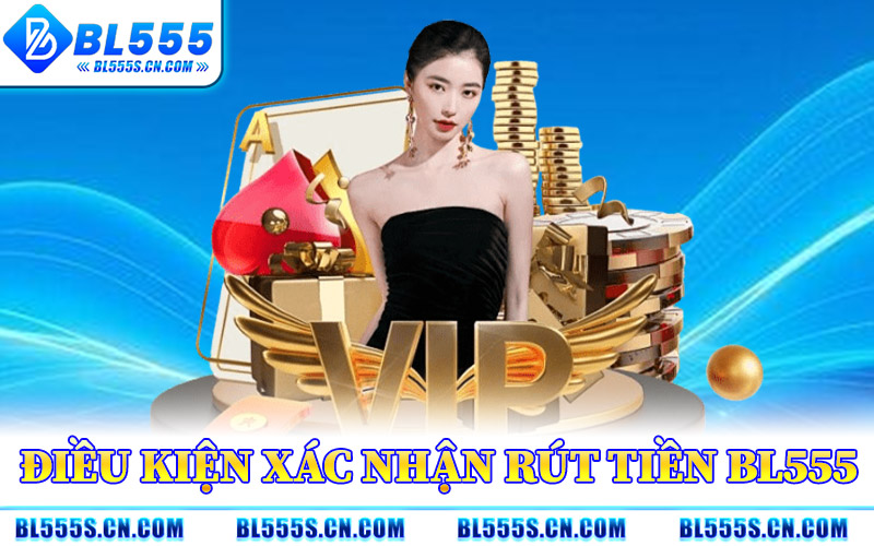 Rút Tiền BL555 – Quy Trình Rút Thưởng Chuẩn Xác Từng Bước