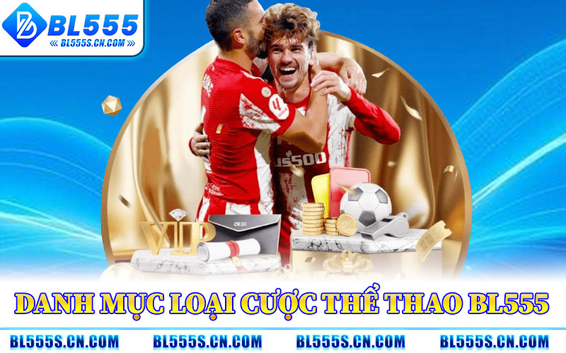 Thể Thao BL555 – Nơi Cập Nhật Tin Tức Và Tỷ Lệ Các Môn Hot Thể Thao BL555 – Nơi Cập Nhật Tin Tức Và Tỷ Lệ Các Môn Hot
