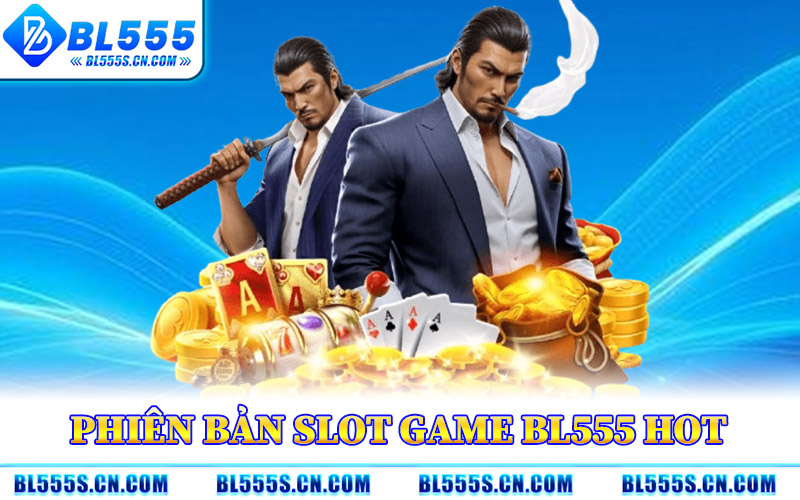Slot Game BL555 – Săn Jackpot Khủng Với Tỷ Lệ Thưởng Cao Slot Game BL555 – Săn Jackpot Khủng Với Tỷ Lệ Thưởng Cao