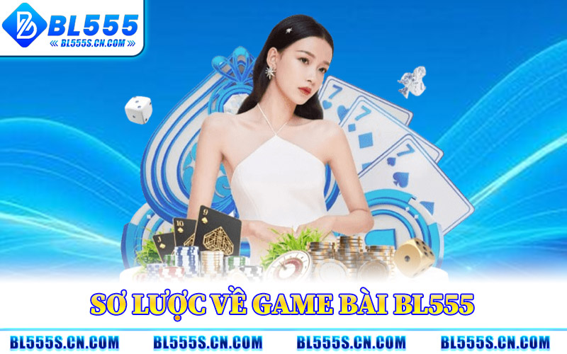 Game Bài BL555 – Nền Tảng Bài Online Thu Hút Bet Thủ Việt Game Bài BL555 – Nền Tảng Bài Online Thu Hút Bet Thủ Việt
